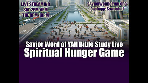 Spiritual Hunger Game- Savior Word of YAH Bible Study Live