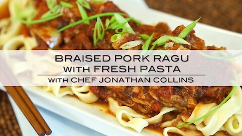 Canadian Pork "Farm to Table" Braised Pork Ragu and Fresh Pasta with Chef Jonathan Collins