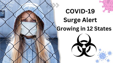 COVID-19 Surge Alert: Rising Cases in 12 States & D.C.