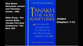 Bible Study - Tanakh (The Holy Scriptures) The New JPS - Judges 1-12