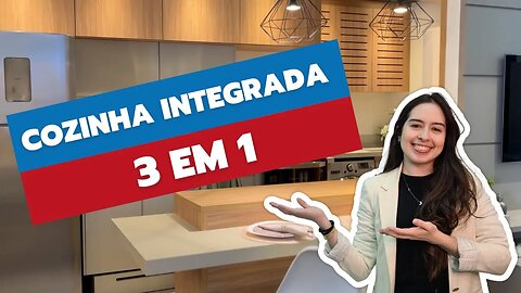 Cozinha 3 em 1 MARAVILHOSA | uma cozinha integrada e prática