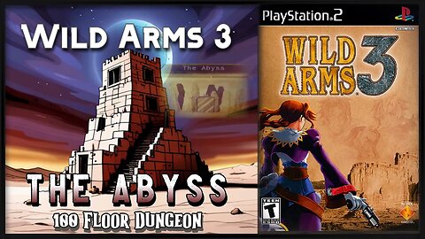 Wild Arms 3 (PS2) - The Abyss (100 Floor Dungeon Playthrough)