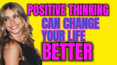 Positive Thinking Can Change Your Life Better