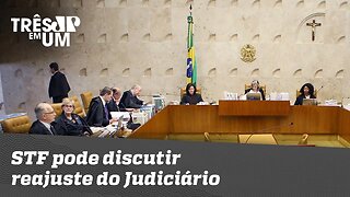 STF pode discutir reajuste do Judiciário