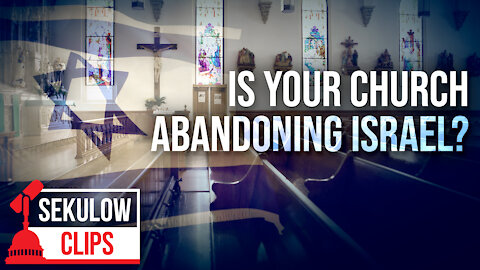 Is Your Church Abandoning Israel?