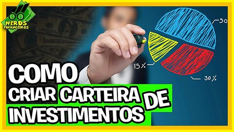 Como Criar Carteira de Investimentos - Balanceando Risco