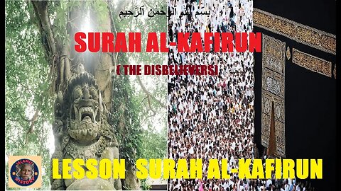 Commentary and Virtues of Chapter 109 Surah Al-Kafirun (The Disbelievers) in English