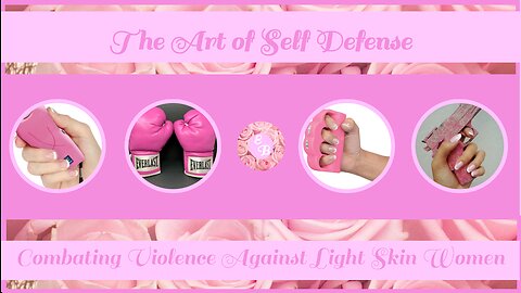 The Art Of Self-Defense: Combating Violence Against Light Skin Women