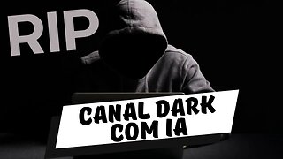 [POLÊMICA] CANAL DARK COM INTELIGÊNCIA ARTIFICIAL MONETIZA?