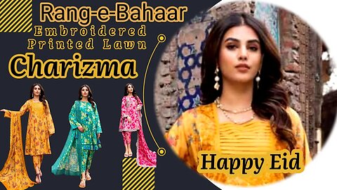 CHARIZMA RANG E BAHAR Embroidered Printed Lawn | Happy Eid | ZAIN.AAYAN COLLECTION |