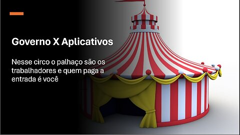 Governo X aplicativos, o circo