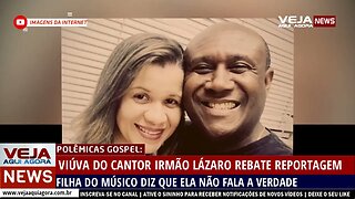 VIÚVA DE IRMÃO LÁZARO REBATE REPORTAGEM SOBRE ELA NÃO TER POSTADO HOMENAGEM DA FILHA DO MÚSICO