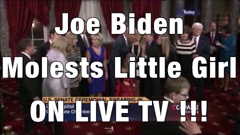 Joe Biden Molests Little Girl on Live TV - YOUR 46th President is a CHILD MOLESTER!