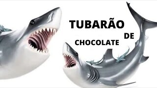 Tubarão de Chocolate!