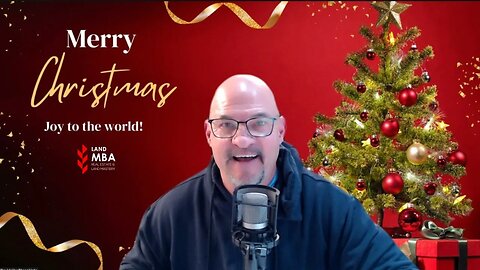 EP 96: Happy Holidays and Merry Christmas from Land.MBA!