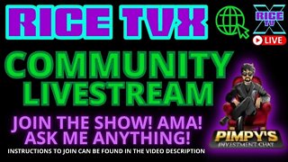 Rice TVx & Pimpy AMA & Community Appreciation Livestream (10.9.22)