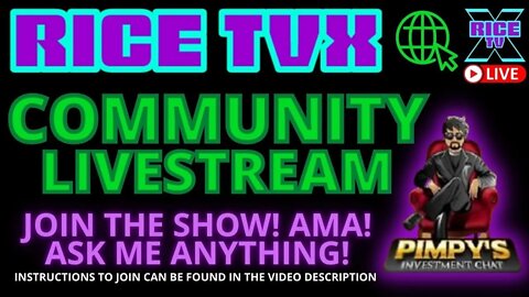 Rice TVx & Pimpy AMA & Community Appreciation Livestream (10.9.22)