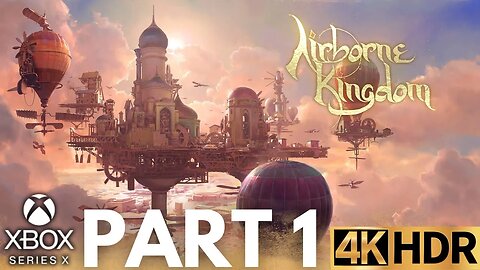 Airborne Kingdom Gameplay | Xbox Series X|S | 4K HDR (No Commentary Gaming)