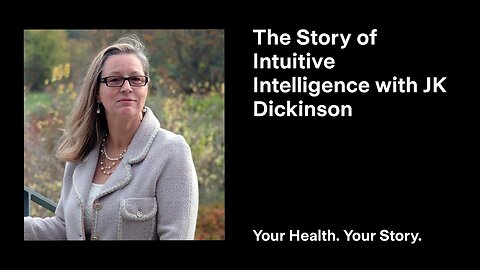 The Story of Intuitive Intelligence with JK Dickinson