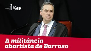 A militância abortista de Barroso