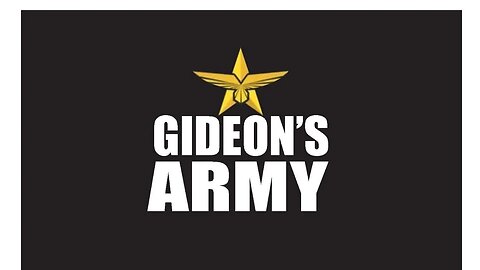 GIDEONS ARMY TUESDAY 5/9/23 @ 1030 AM EST