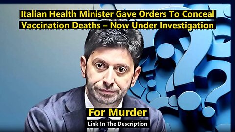 Italian Health Minister – Now Under Investigation For Murder