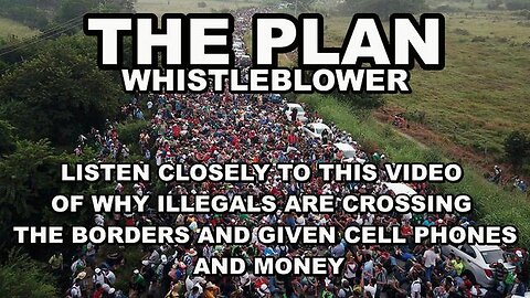 WHISTLEBLOWER - ILLEGAL IMMIGRANTS AGES 19-30 CROSSING BORDERS TO MURDER THE LEGAL CITIZENS