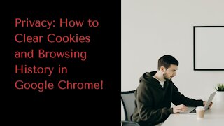 Clear Cookies and Browsing History in Chrome