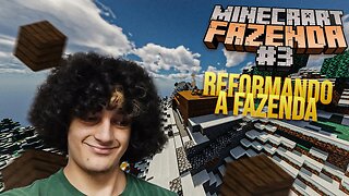 MINECRAFT FAZENDA: Começamos a Reforma da nossa casa #3 #minecraft