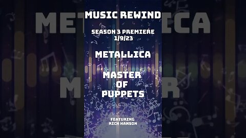 Next on Music Rewind - Metallica: Master of Puppets