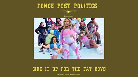 Fence Post Politics: Give It Up For The Fat Boys