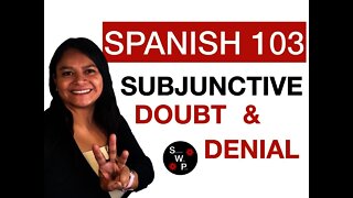 Spanish 103 - Learn Spanish Present Subjunctive with Doubt, Denial and Disbelief Spanish With Profe