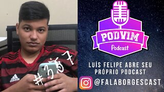 LUÍS FELIPE ( @Fala Borges Podcast ) - EXTRA PODVIM