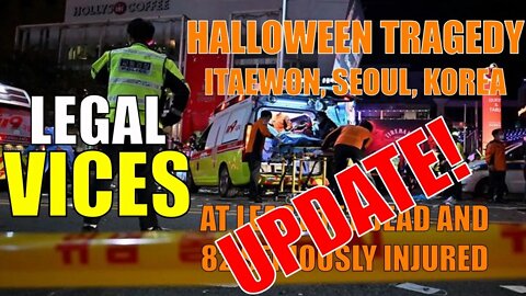 UPDATE ON THE HALLOWEEN TRAGEDY in SEOUL, KOREA with special guest @Legal Mindset