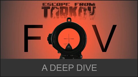 FOV - A Deep Dive - Escape From Tarkov (Field of View)