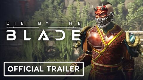 Die by the Blade - Official Launch Trailer