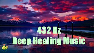 432 Hz - The Body & Soul's Deepest Cleansing Music - Meditation Music, Create Wonders & Love