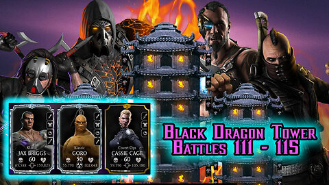 MK Mobile. Black Dragon Tower Battles 111 - 115