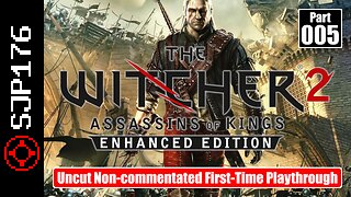 The Witcher 2: Assassins of Kings: EE—Part 005—Uncut Non-commentated First-Time Playthrough