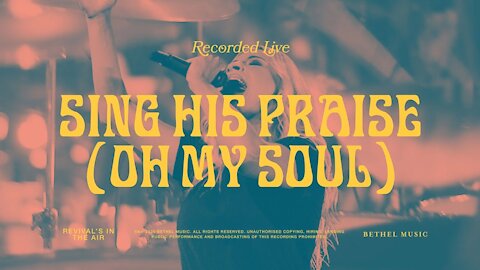 Sing His Praise Again (Oh My Soul) Lyrics - Bethel Music feat. Jenn Johnson