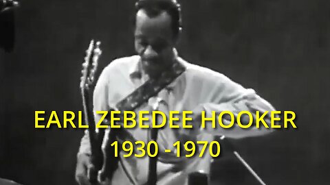 Earl Hooker - Vastly underrated blues guitarist playing a couple of tunes.