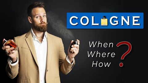 How to USE COLOGNE the RIGHT WAY || HOW? WHEN? WHERE?
