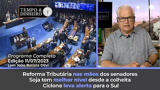 Soja tem melhor nível desde a colheita. Reforma Tributária agora nas mãos dos senadores