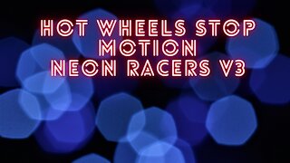 hot wheels stop motion neon racers v3