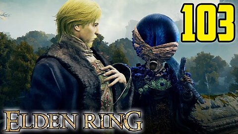My Kenneth Is At Maximum Height - Elden Ring : Part 103