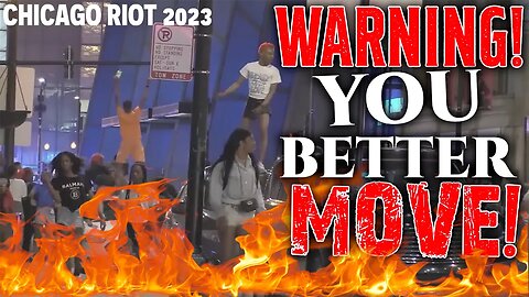 WARNING! You Better MOVE Before It's Too LATE! • Chicago riot 2023