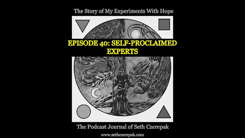 Experiments With Hope - Episode 40: Self-Proclaimed Experts