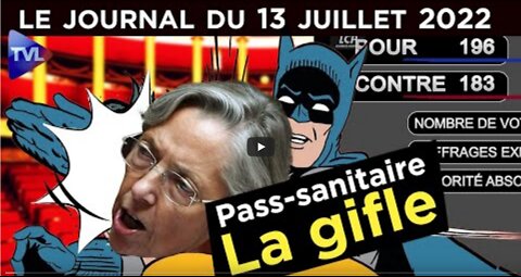 Pass-sanitaire la première déculottée de Macron - JT du mercredi 13 juillet 2022