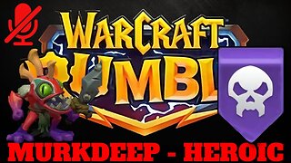 WarCraft Rumble - Murkdeep Heroic - Undead