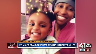 KC man's granddaughter missing, daughter killed